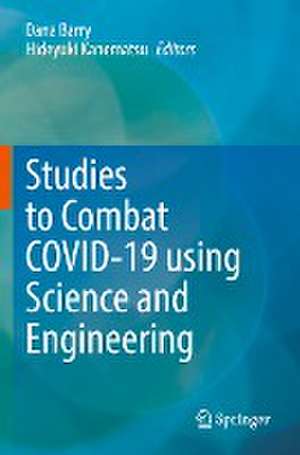 Studies to Combat COVID-19 using Science and Engineering de Dana Barry