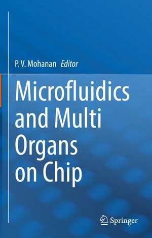 Microfluidics and Multi Organs on Chip de P. V. Mohanan