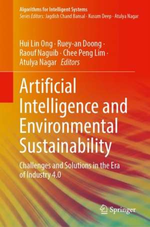 Artificial Intelligence and Environmental Sustainability: Challenges and Solutions in the Era of Industry 4.0 de Hui Lin Ong