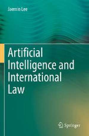 Artificial Intelligence and International Law de Jaemin Lee