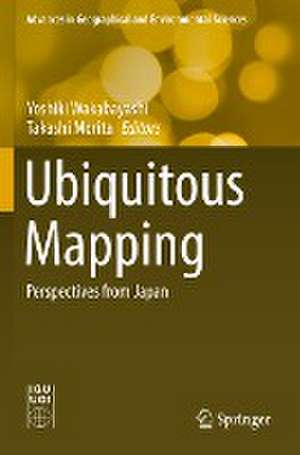 Ubiquitous Mapping: Perspectives from Japan de Yoshiki Wakabayashi