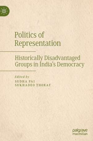 Politics of Representation: Historically Disadvantaged Groups in India’s Democracy de Sudha Pai