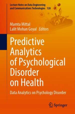 Predictive Analytics of Psychological Disorders in Healthcare: Data Analytics on Psychological Disorders de Mamta Mittal