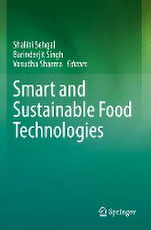 Smart and Sustainable Food Technologies de Shalini Sehgal