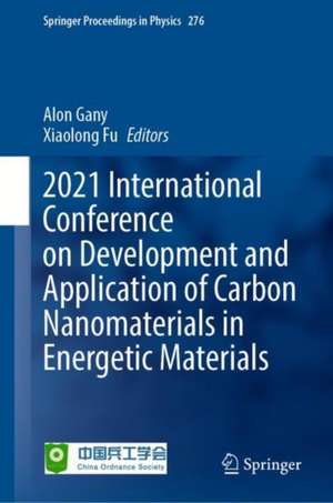 2021 International Conference on Development and Application of Carbon Nanomaterials in Energetic Materials de Alon Gany