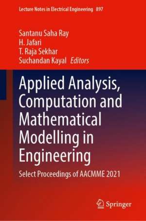 Applied Analysis, Computation and Mathematical Modelling in Engineering: Select Proceedings of AACMME 2021 de Santanu Saha Ray