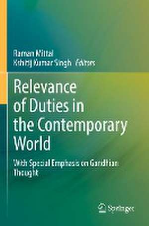 Relevance of Duties in the Contemporary World: With Special Emphasis on Gandhian Thought de Raman Mittal