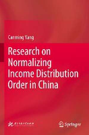 Research on Normalizing Income Distribution Order in China de Canming Yang