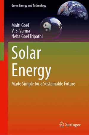 Solar Energy: Made Simple for a Sustainable Future de Malti Goel