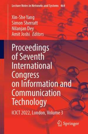 Proceedings of Seventh International Congress on Information and Communication Technology: ICICT 2022, London, Volume 3 de Xin She Yang