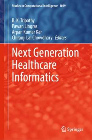 Next Generation Healthcare Informatics de B. K. Tripathy