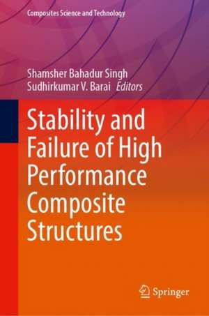 Stability and Failure of High Performance Composite Structures de Shamsher Bahadur Singh