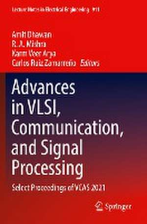 Advances in VLSI, Communication, and Signal Processing: Select Proceedings of VCAS 2021 de Amit Dhawan