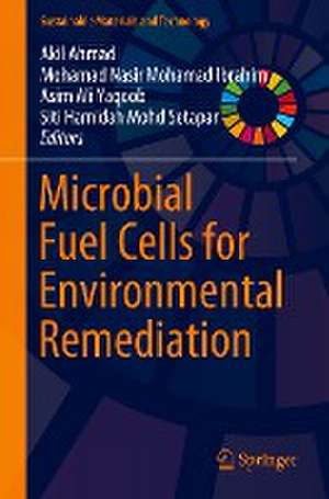 Microbial Fuel Cells for Environmental Remediation de Akil Ahmad