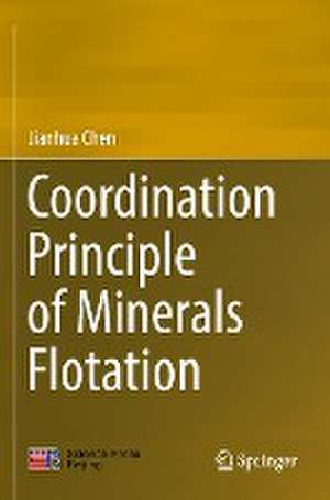 Coordination Principle of Minerals Flotation de Jianhua Chen