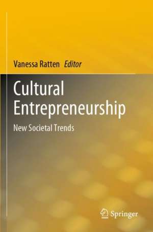 Cultural Entrepreneurship: New Societal Trends de Vanessa Ratten