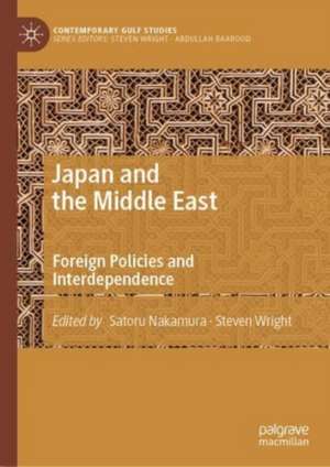 Japan and the Middle East: Foreign Policies and Interdependence de Satoru Nakamura