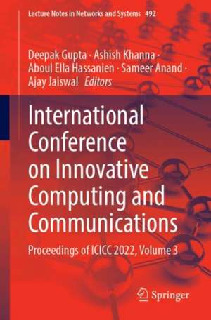 International Conference on Innovative Computing and Communications: Proceedings of ICICC 2022, Volume 3 de Deepak Gupta