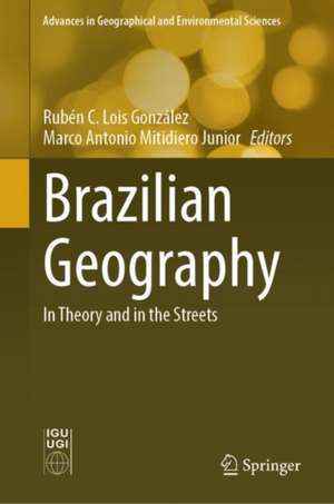 Brazilian Geography: In Theory and in the Streets de Rubén C. Lois González