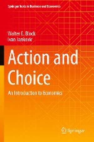 Action and Choice: An Introduction to Economics de Walter E. Block