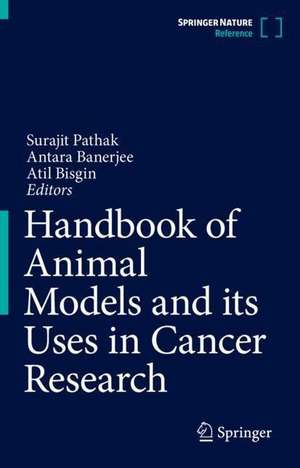 Handbook of Animal Models and its Uses in Cancer Research de Surajit Pathak