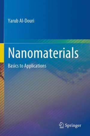 Nanomaterials: Basics to Applications de Yarub Al-Douri