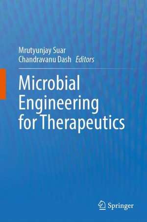 Microbial Engineering for Therapeutics de Mrutyunjay Suar