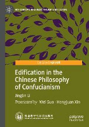 Edification in the Chinese Philosophy of Confucianism de Jinglin Li