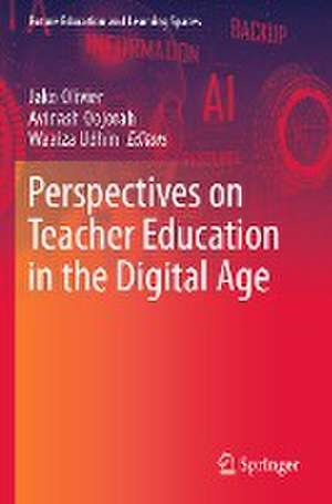 Perspectives on Teacher Education in the Digital Age de Jako Olivier