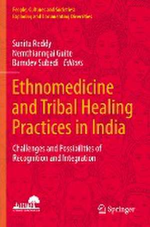 Ethnomedicine and Tribal Healing Practices in India: Challenges and Possibilities of Recognition and Integration de Sunita Reddy