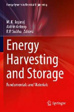 Energy Harvesting and Storage: Fundamentals and Materials de M. K. Jayaraj