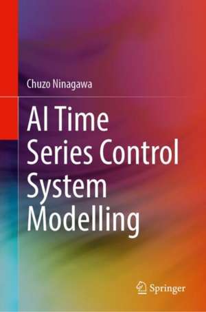 AI Time Series Control System Modelling de Chuzo Ninagawa