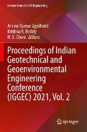 Proceedings of Indian Geotechnical and Geoenvironmental Engineering Conference (IGGEC) 2021, Vol. 2 de Arvind Kumar Agnihotri