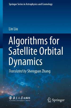 Algorithms for Satellite Orbital Dynamics de Lin Liu