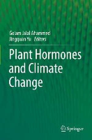 Plant Hormones and Climate Change de Golam Jalal Ahammed