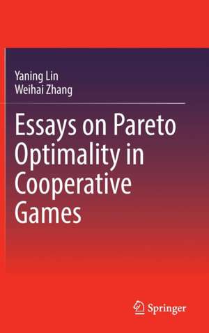 Essays on Pareto Optimality in Cooperative Games de Yaning Lin