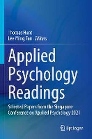 Applied Psychology Readings: Selected Papers from the Singapore Conference on Applied Psychology 2021 de Thomas Hunt