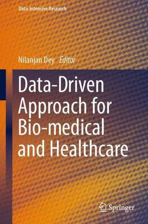 Data-Driven Approach for Bio-medical and Healthcare de Nilanjan Dey