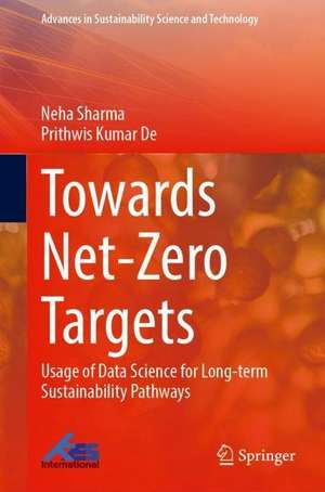 Towards Net-Zero Targets: Usage of Data Science for Long-Term Sustainability Pathways de Neha Sharma