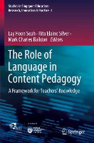 The Role of Language in Content Pedagogy: A Framework for Teachers’ Knowledge de Lay Hoon Seah