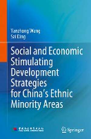 Social and Economic Stimulating Development Strategies for China’s Ethnic Minority Areas de Yanzhong Wang