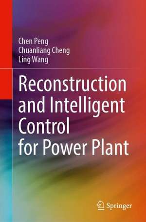 Reconstruction and Intelligent Control for Power Plant de Chen Peng