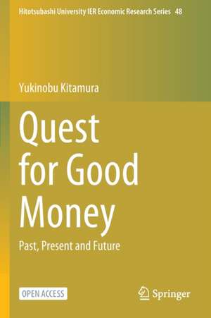 Quest for Good Money: Past, Present and Future de Yukinobu Kitamura