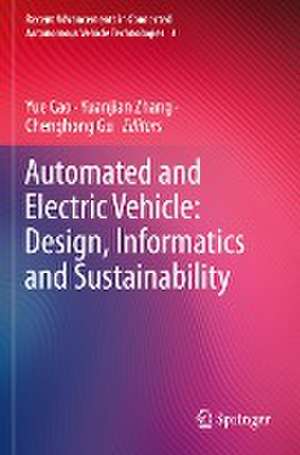 Automated and Electric Vehicle: Design, Informatics and Sustainability de Yue Cao