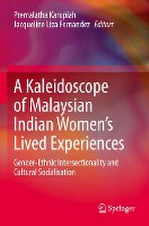 A Kaleidoscope of Malaysian Indian Women’s Lived Experiences: Gender‐Ethnic Intersectionality and Cultural Socialisation de Premalatha Karupiah