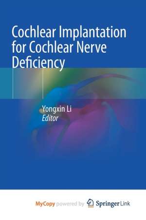 Cochlear Implantation for Cochlear Nerve Deficiency