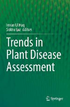 Trends in Plant Disease Assessment de Imran Ul Haq