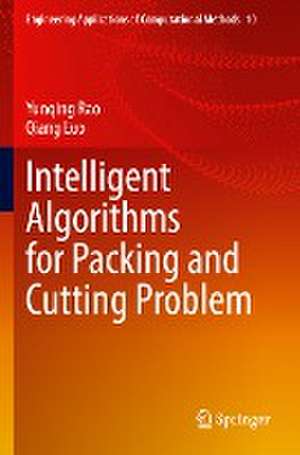 Intelligent Algorithms for Packing and Cutting Problem de Yunqing Rao