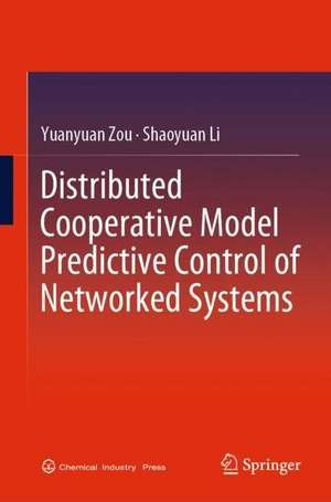 Distributed Cooperative Model Predictive Control of Networked Systems de Yuanyuan Zou