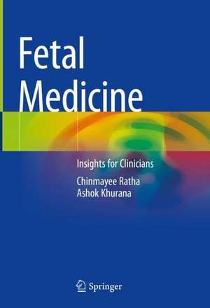 Fetal Medicine: Insights for Clinicians de Chinmayee Ratha